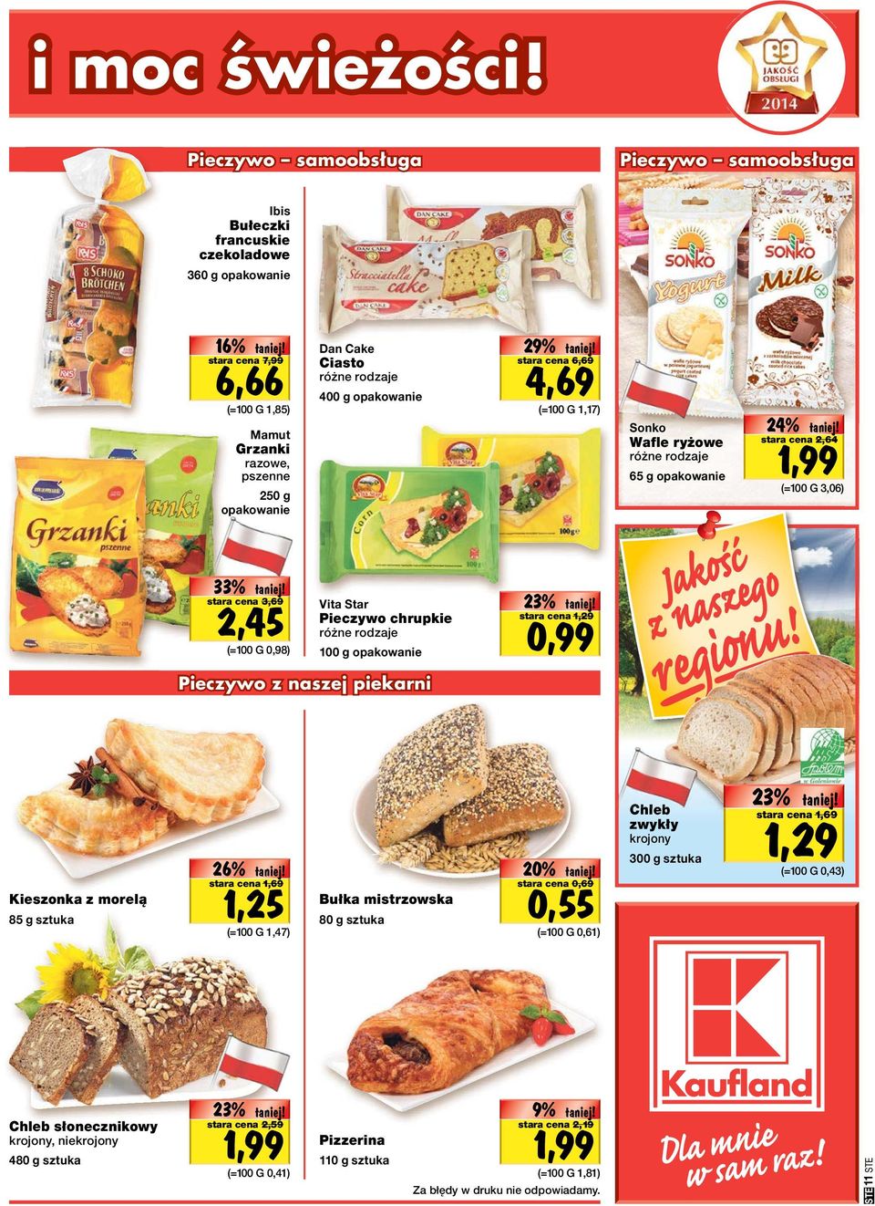 cena 6,69 (=100 G 1,17) Sonko Wafle ryżowe 65 g 24% 1,99 stara cena 2,64 (=100 G 3,06) 33% 2,45 stara cena 3,69 (=100 G 0,98) Vita Star Pieczywo chrupkie Pieczywo z naszej piekarni 23% 0,99 stara