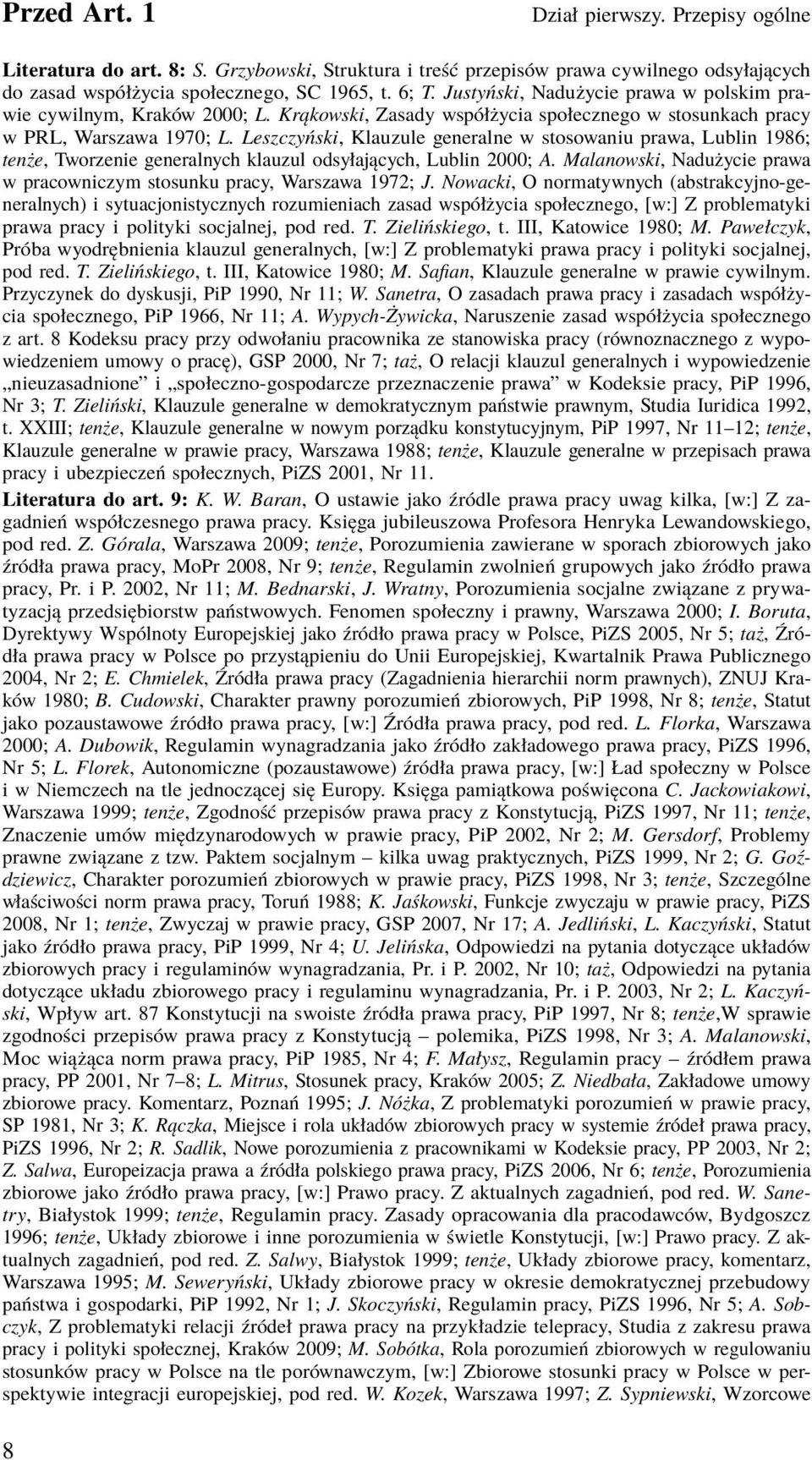 Leszczyński, Klauzule generalne w stosowaniu prawa, Lublin 1986; tenże, Tworzenie generalnych klauzul odsyłających, Lublin 2000; A.