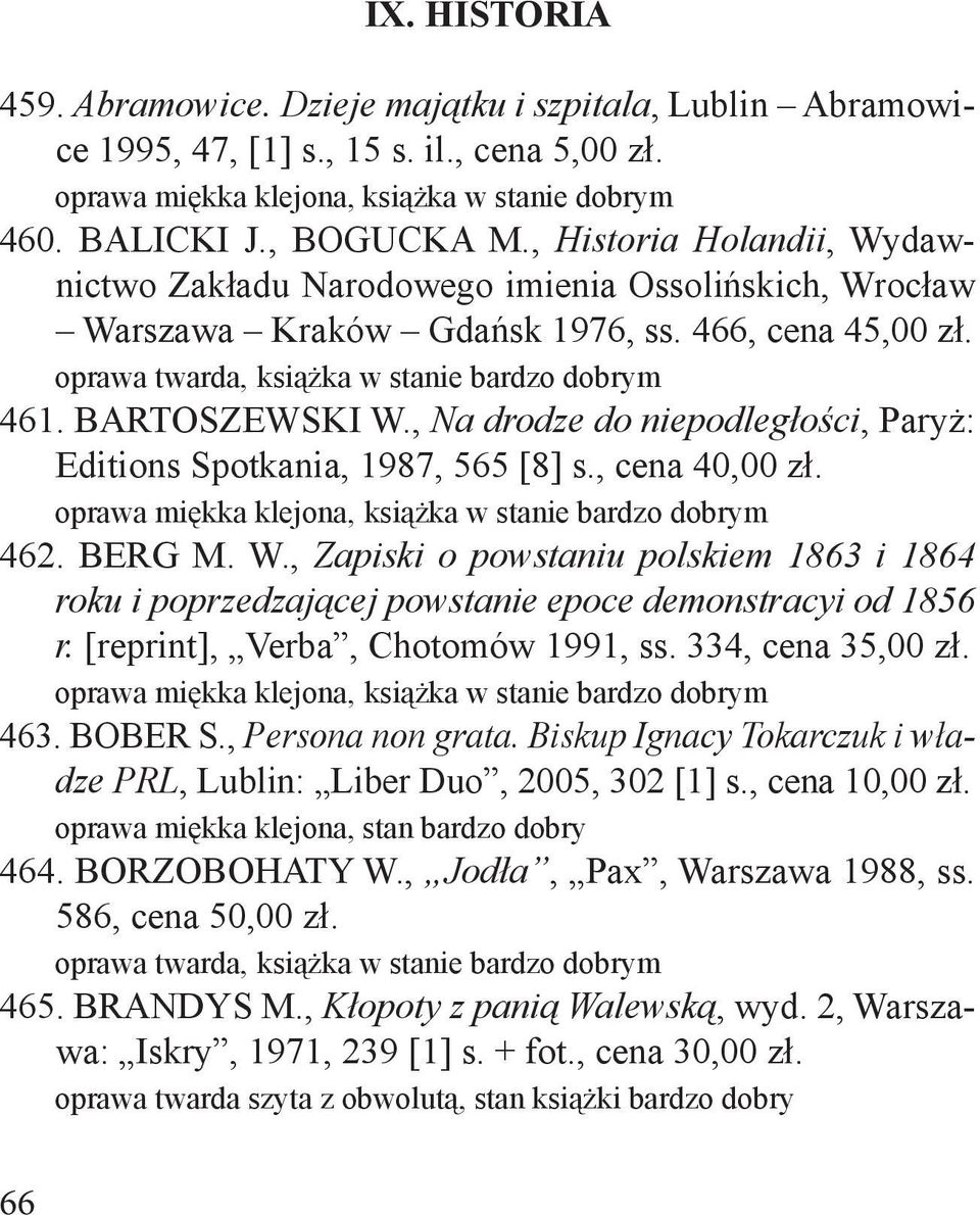 , Na drodze do niepodległości, Paryż: Editions Spotkania, 1987, 565 [8] s., cena 40,00 zł. 462. BERG M. W.