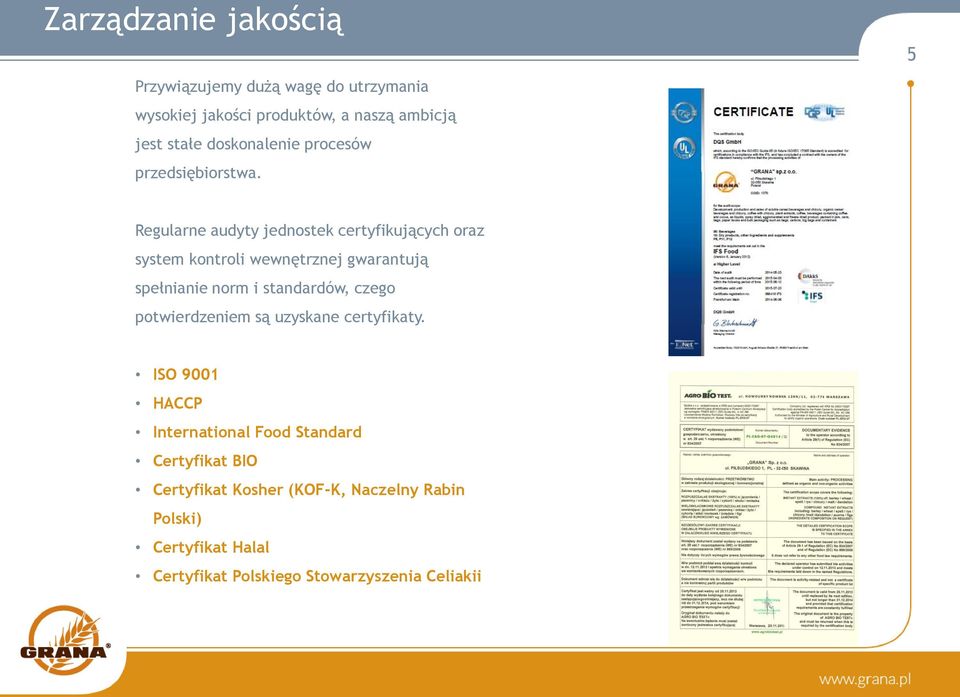 5 Regularne audyty jednostek certyfikujących oraz system kontroli wewnętrznej gwarantują spełnianie norm i standardów,
