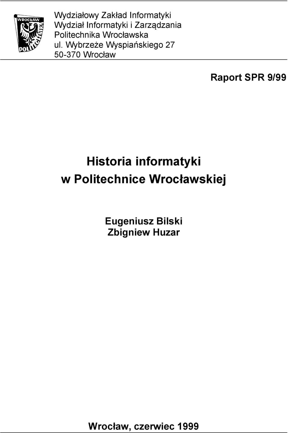 Wybrzeże Wyspiańskiego 27 50-370 Wrocław Raport SPR 9/99