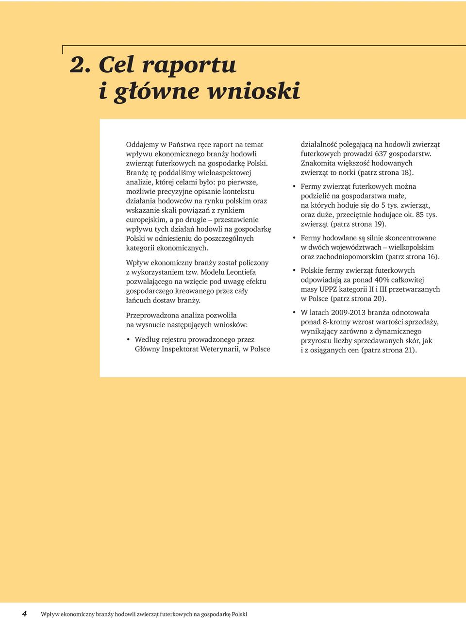 europejskim, a po drugie przestawienie wpływu tych działań hodowli na gospodarkę Polski w odniesieniu do poszczególnych kategorii ekonomicznych.