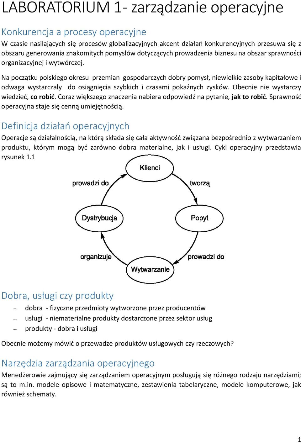 Na początku polskiego okresu przemian gospodarczych dobry pomysł, niewielkie zasoby kapitałowe i odwaga wystarczały do osiągnięcia szybkich i czasami pokaźnych zysków.