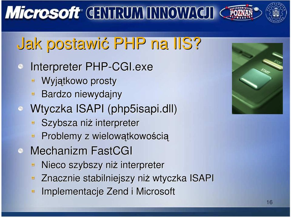 dll dll) Szybsza niŝ interpreter Problemy z wielowątkowo tkowością