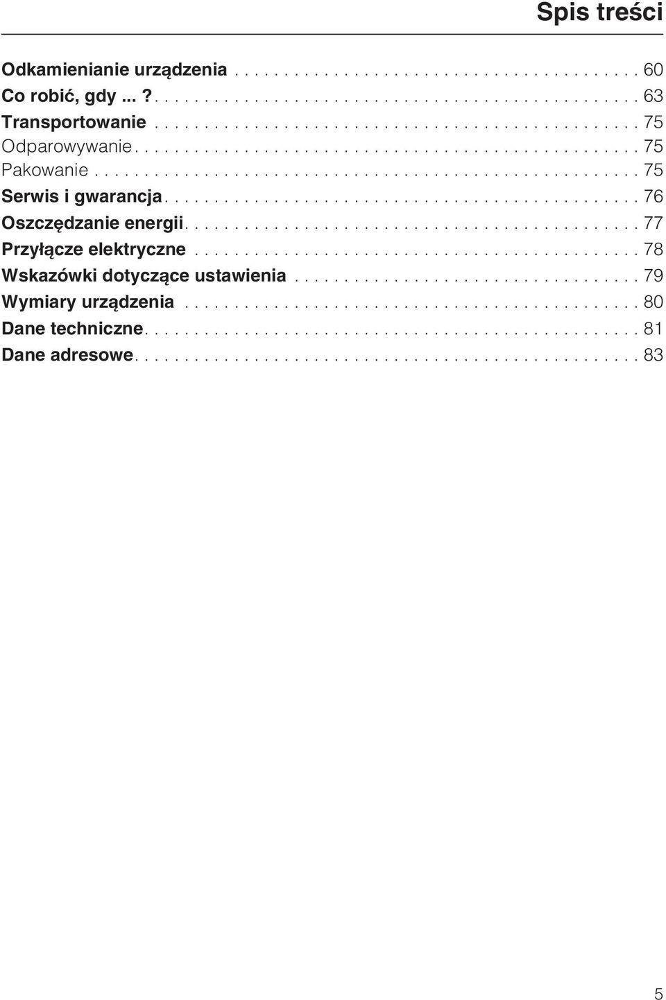 ...76 Oszczêdzanie energii....77 Przy³¹cze elektryczne.