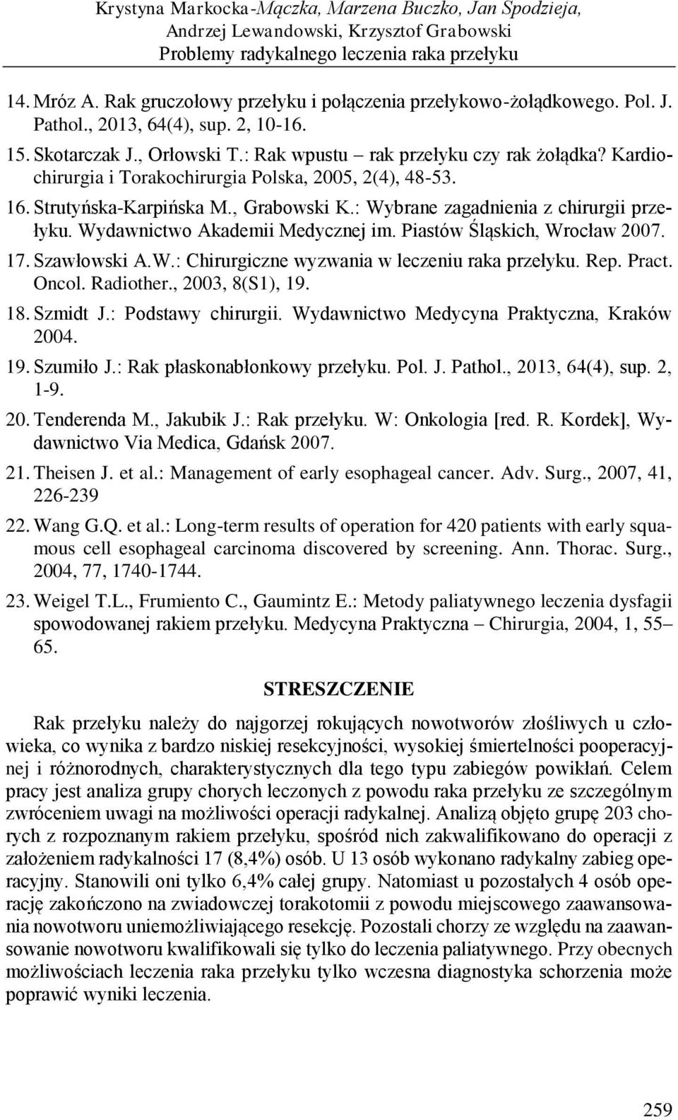 Kardiochirurgia i Torakochirurgia Polska, 2005, 2(4), 48-53. 16. Strutyńska-Karpińska M., Grabowski K.: Wybrane zagadnienia z chirurgii przełyku. Wydawnictwo Akademii Medycznej im.