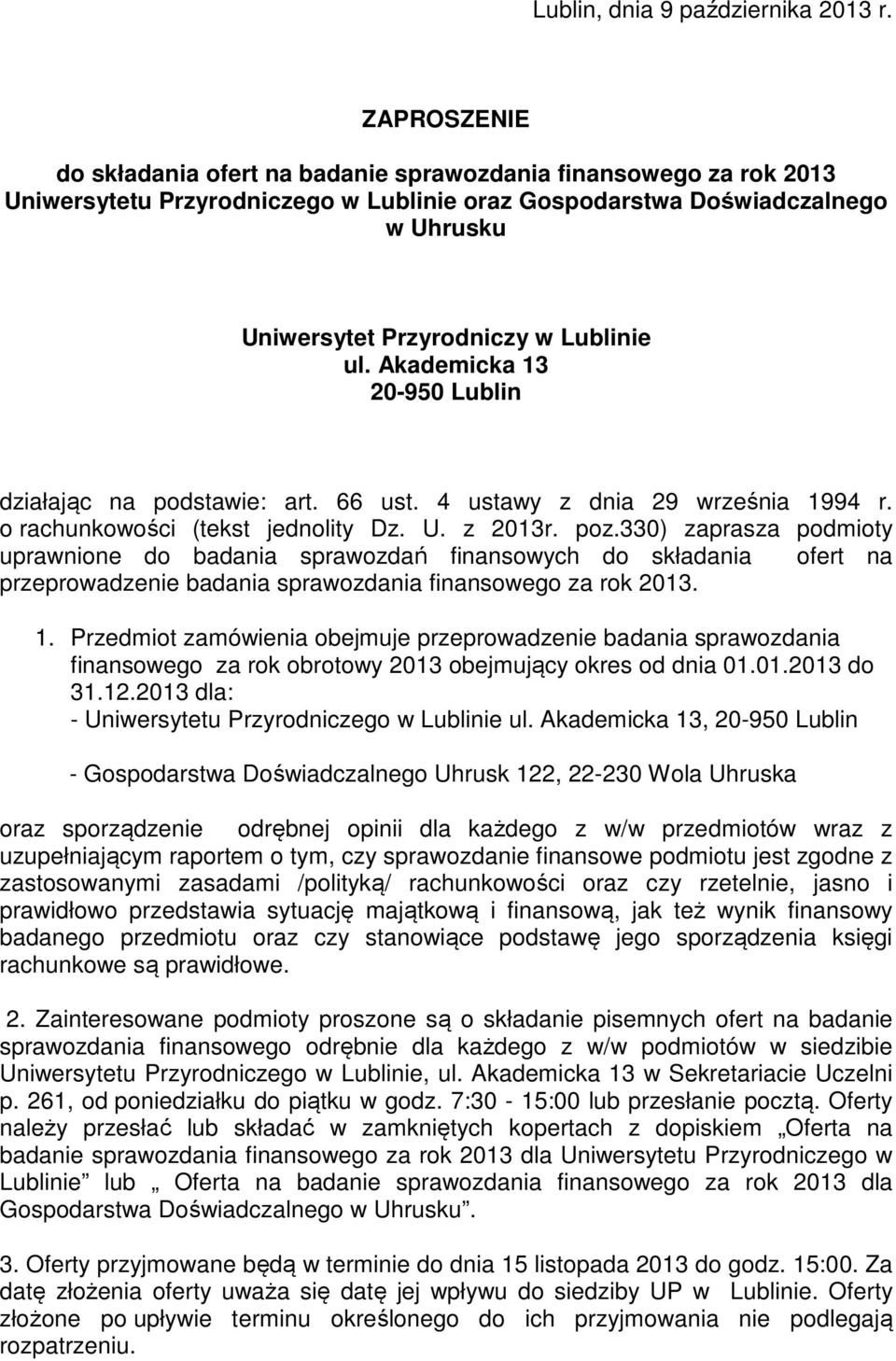 ul. Akademicka 13 20-950 Lublin działając na podstawie: art. 66 ust. 4 ustawy z dnia 29 września 1994 r. o rachunkowości (tekst jednolity Dz. U. z 2013r. poz.