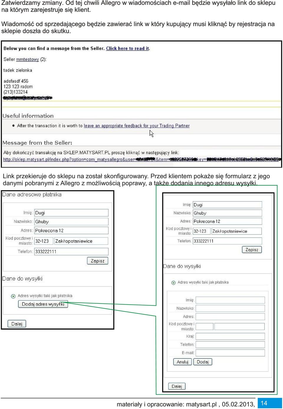 Przed klientem pokaże się formularz z jego