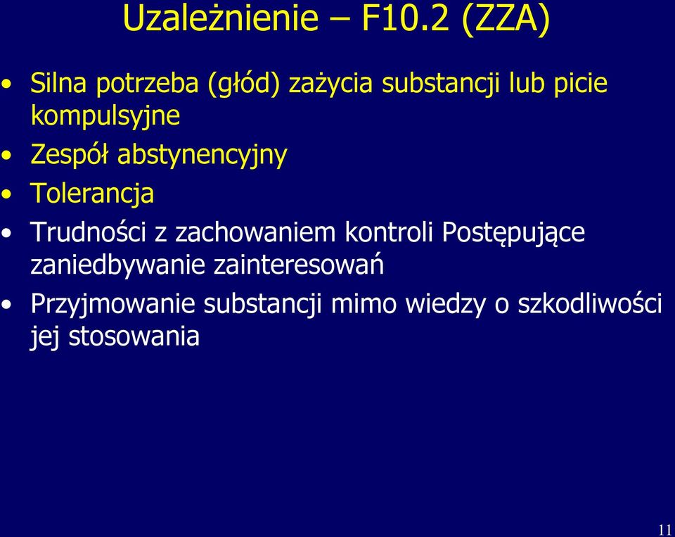 kompulsyjne Zespół abstynencyjny Tolerancja Trudności z