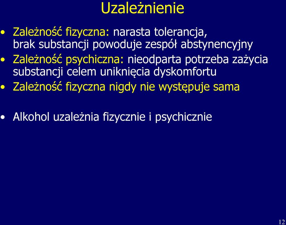 potrzeba zażycia substancji celem uniknięcia dyskomfortu Zależność