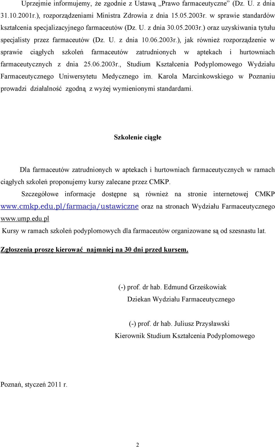 ) oraz uzyskiwania tytułu specjalisty przez farmaceutów (Dz. U. z dnia 10.06.2003r.