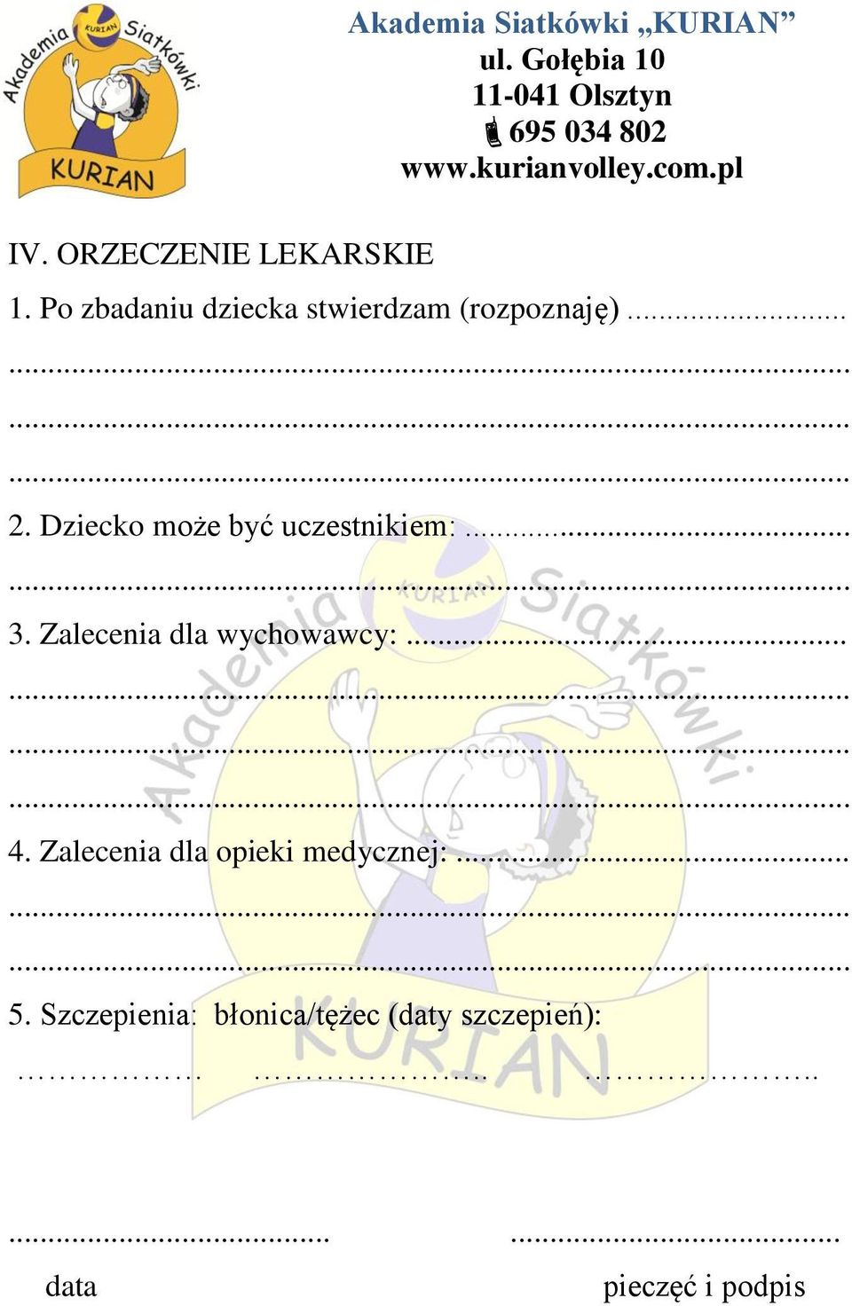 Dziecko może być uczestnikiem:... 3. Zalecenia dla wychowawcy:... 4.