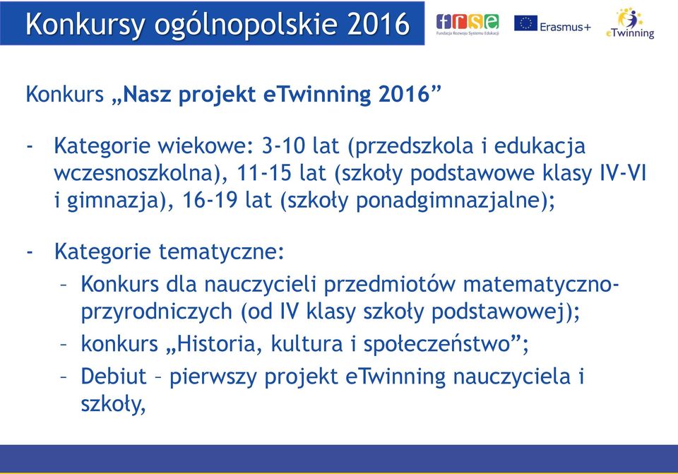 ponadgimnazjalne); - Kategorie tematyczne: Konkurs dla nauczycieli przedmiotów matematycznoprzyrodniczych (od