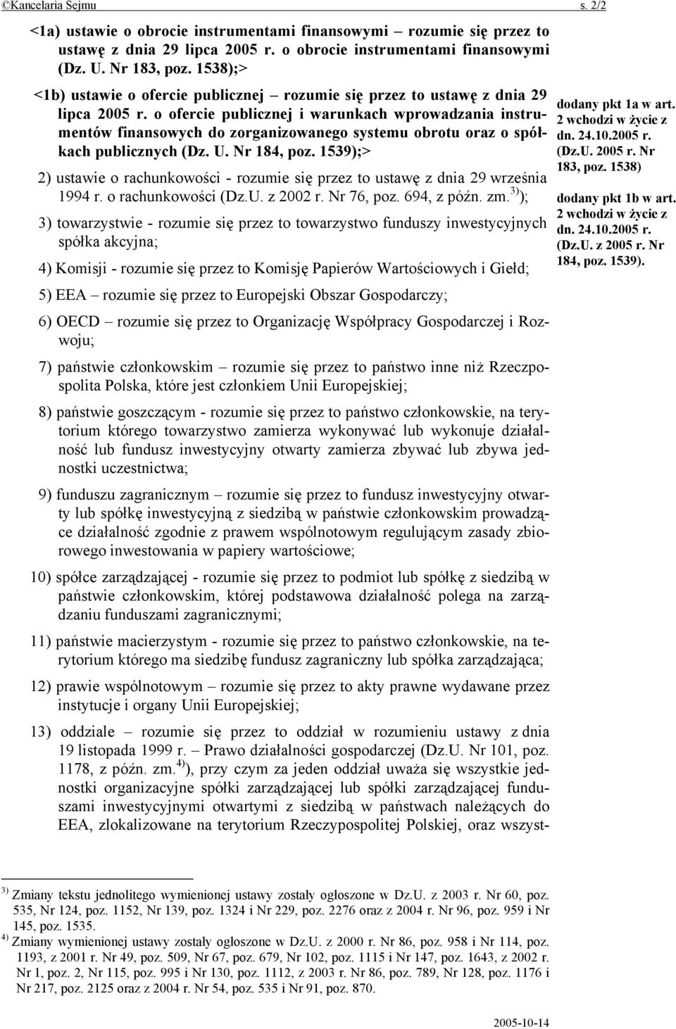 o ofercie publicznej i warunkach wprowadzania instrumentów finansowych do zorganizowanego systemu obrotu oraz o spółkach publicznych (Dz. U. Nr 184, poz.