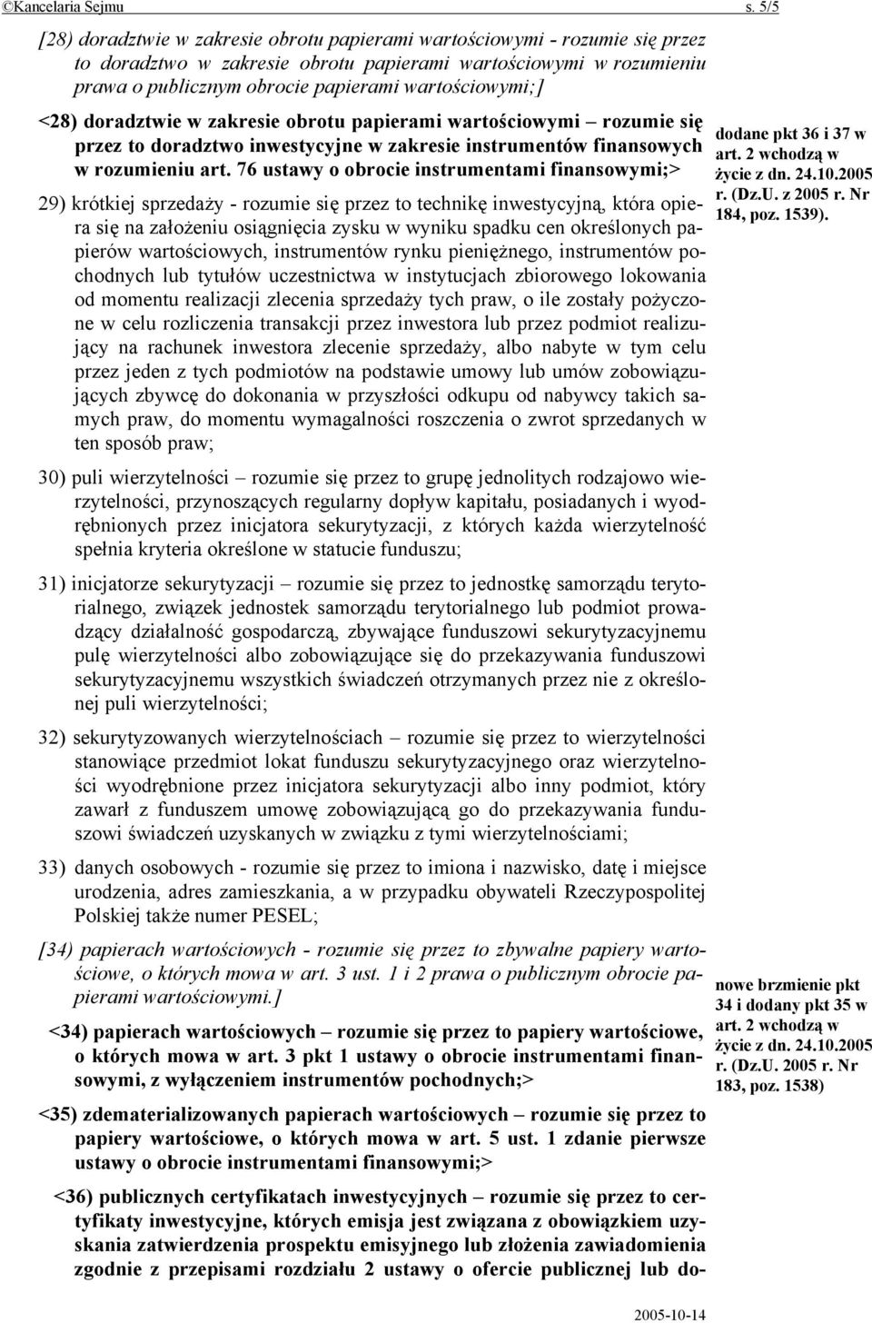 wartościowymi;] <28) doradztwie w zakresie obrotu papierami wartościowymi rozumie się przez to doradztwo inwestycyjne w zakresie instrumentów finansowych w rozumieniu art.