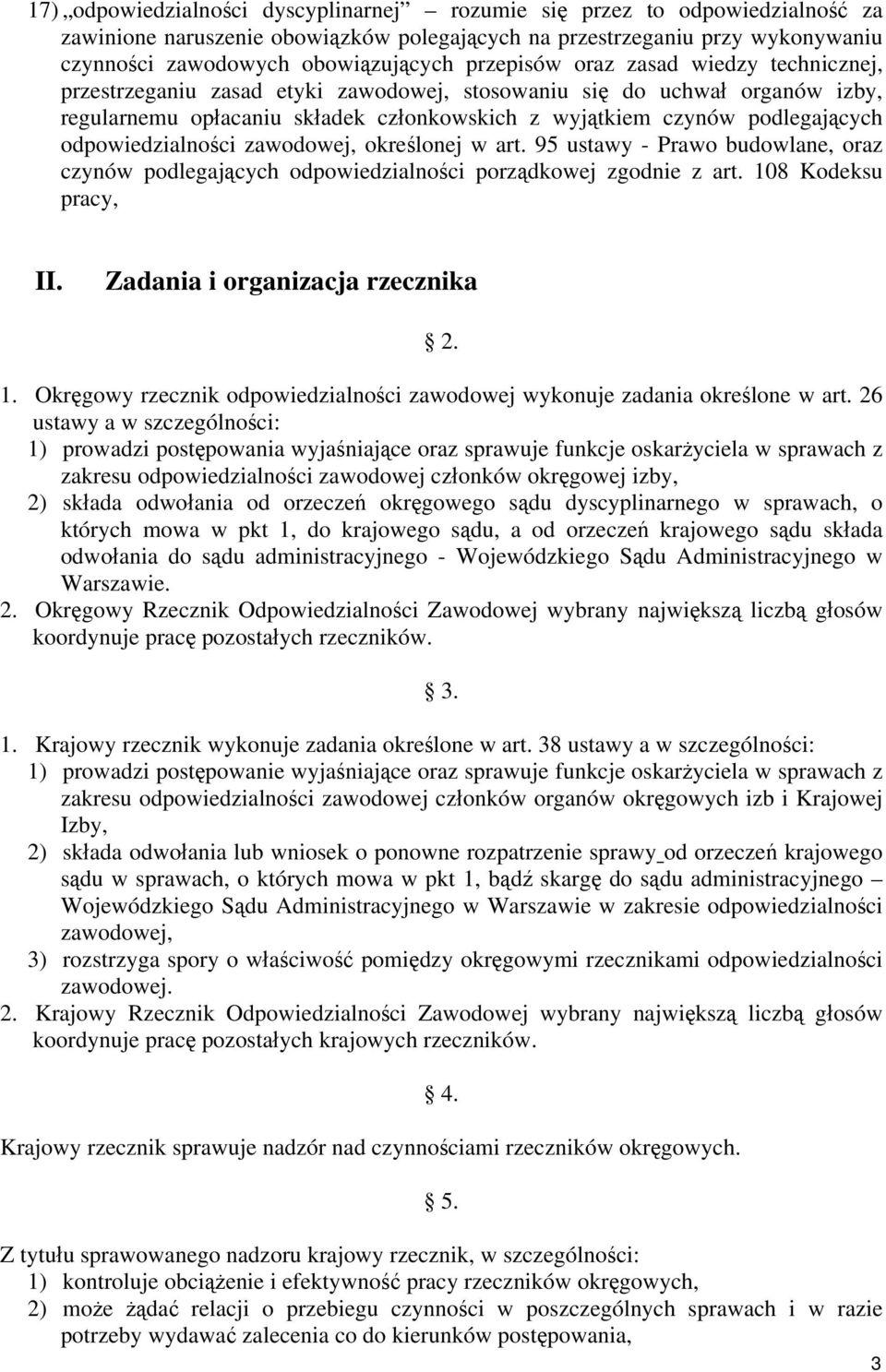 odpowiedzialności zawodowej, określonej w art. 95 ustawy - Prawo budowlane, oraz czynów podlegających odpowiedzialności porządkowej zgodnie z art. 108 Kodeksu pracy, II.