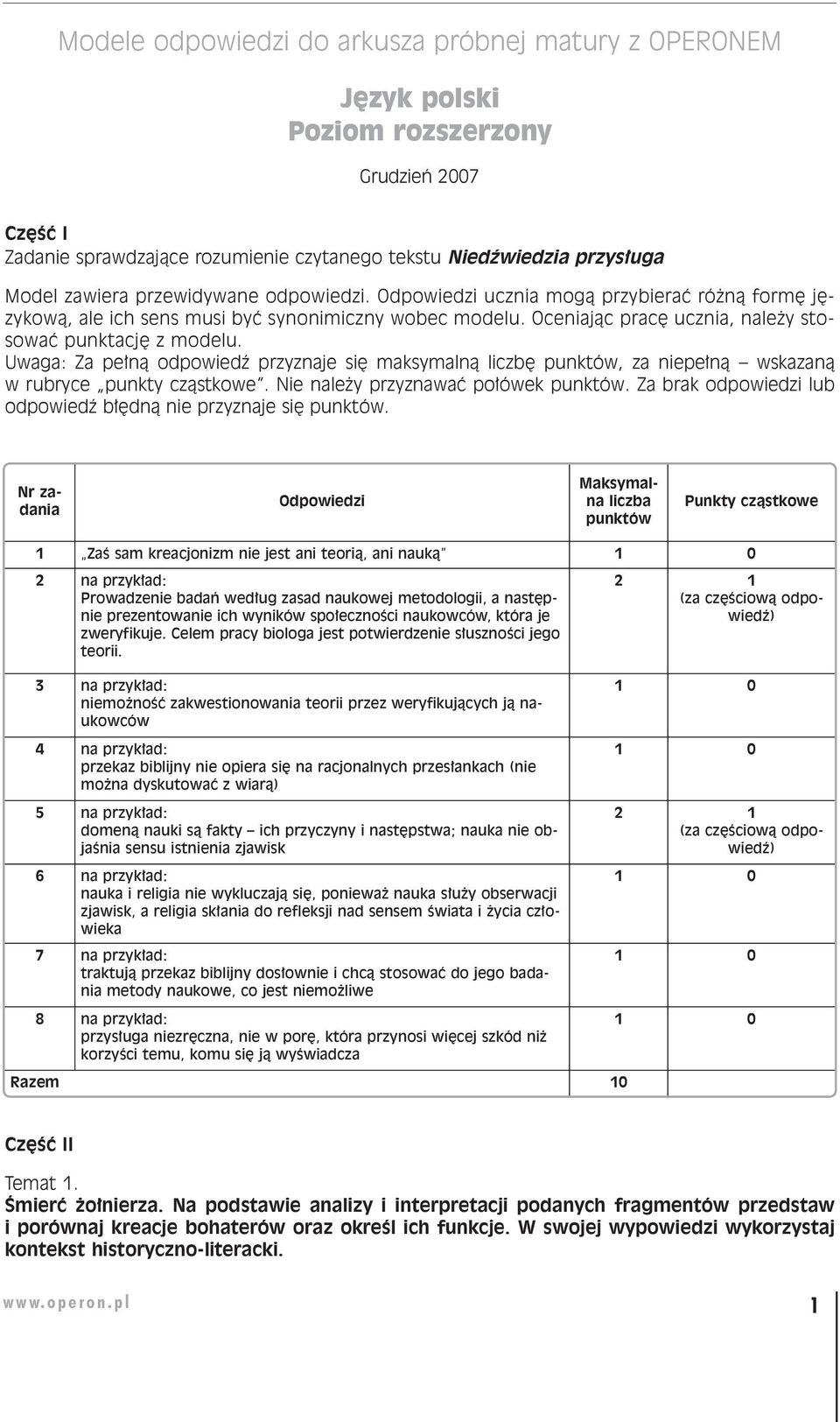 Uwaga: Za pe nà odpowiedê przyznaje si maksymalnà liczb punktów, za niepe nà wskazanà w rubryce punkty czàstkowe. Nie nale y przyznawaç po ówek punktów.