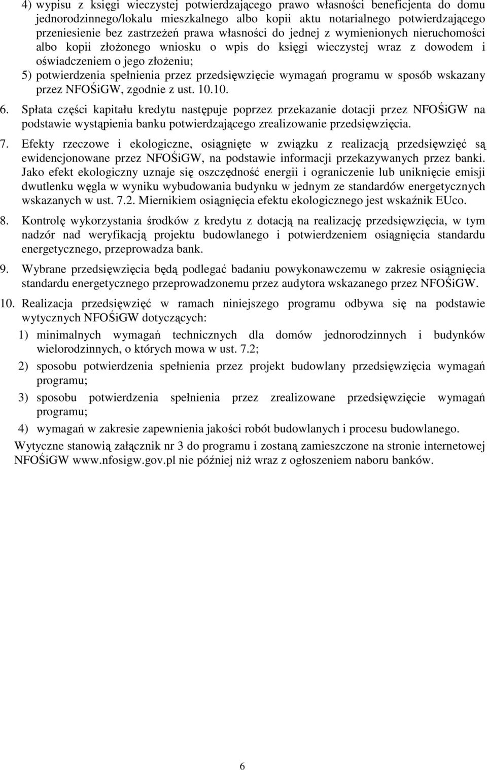 przedsięwzięcie wymagań programu w sposób wskazany przez NFOŚiGW, zgodnie z ust. 10.10. 6.