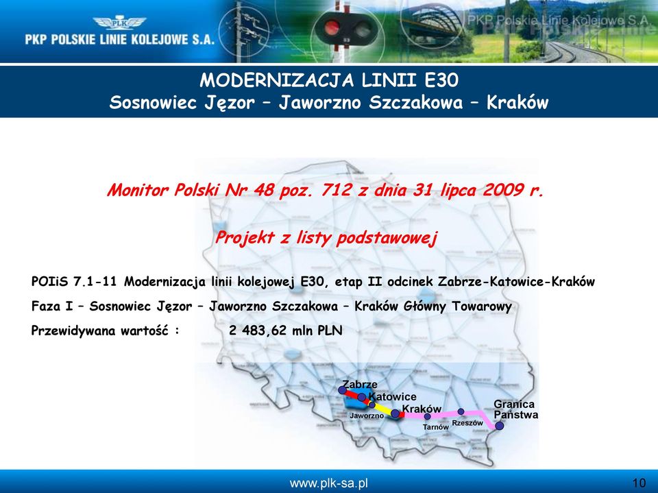 1-11 Modernizacja linii kolejowej E30, etap II odcinek Zabrze-Katowice-Kraków Faza I Sosnowiec Jęzor Jaworzno Szczakowa