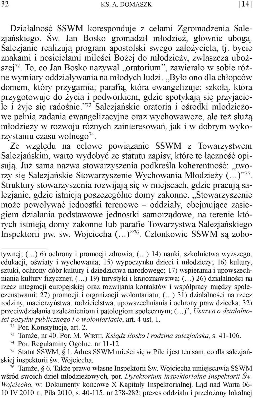 To, co Jan Bosko nazywał oratorium, zawierało w sobie różne wymiary oddziaływania na młodych ludzi.