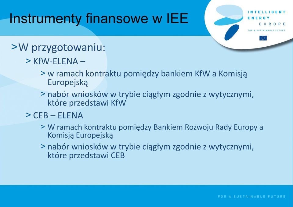 które przedstawi KfW > CEB ELENA > W ramach kontraktu pomiędzy Bankiem Rozwoju Rady Europy