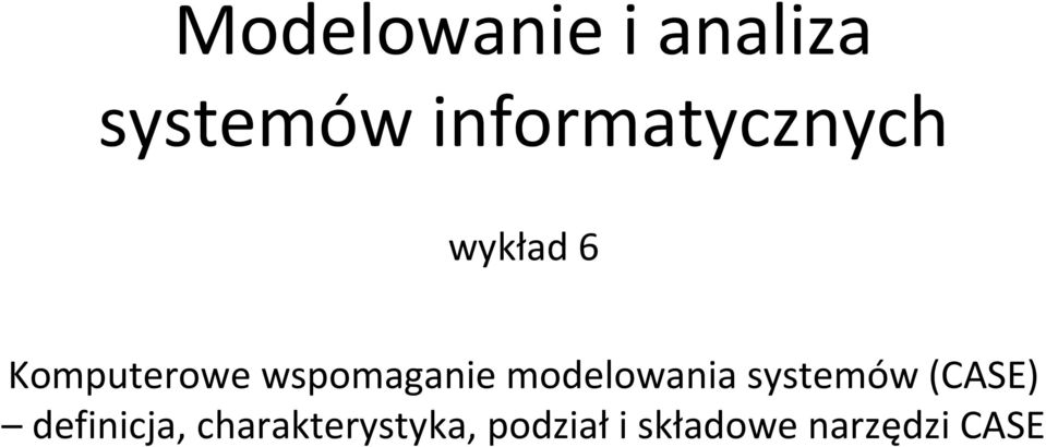 wspomaganie modelowania systemów (CASE)