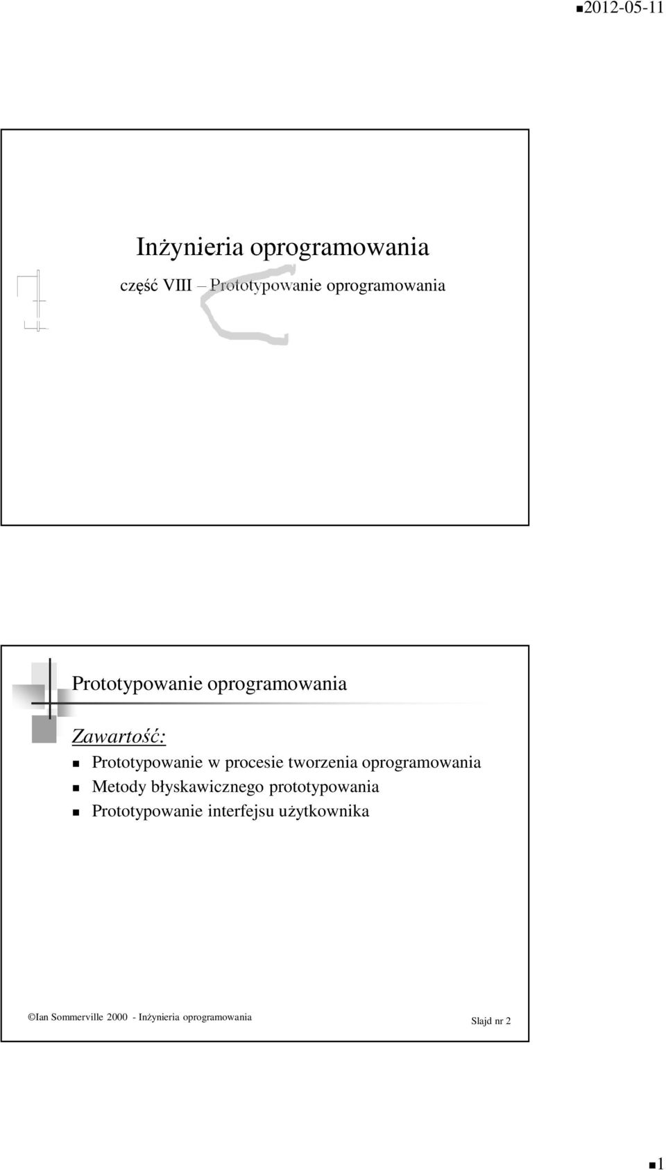 tworzenia oprogramowania Metody błyskawicznego prototypowania