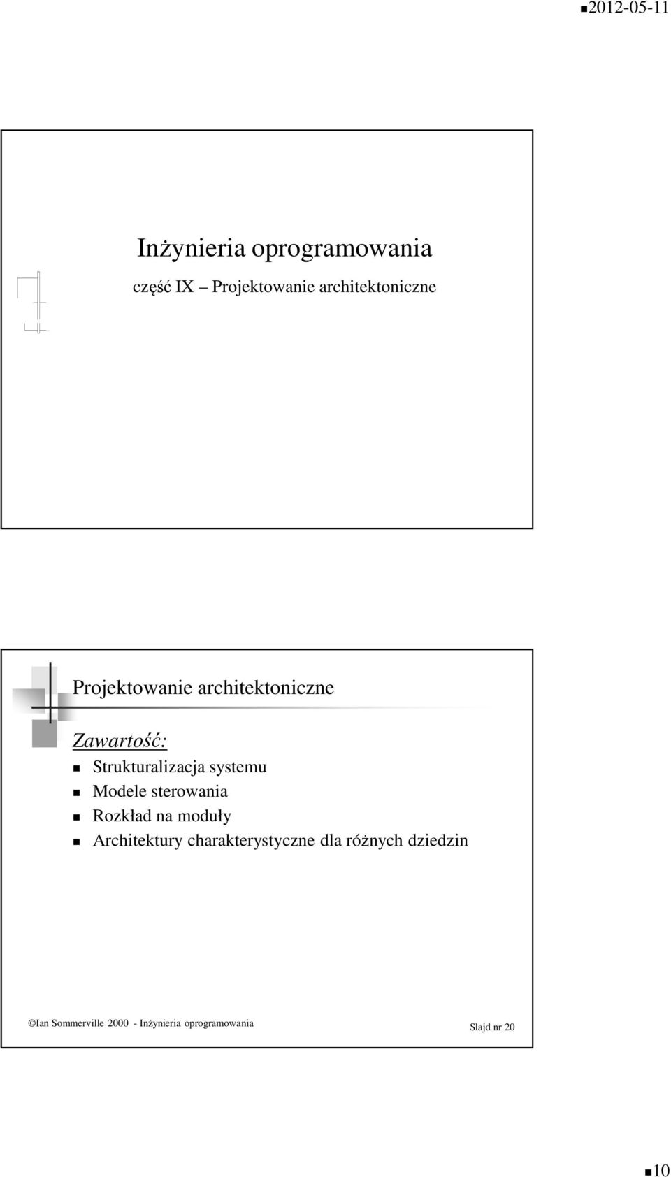 Modele sterowania Rozkład na moduły Architektury charakterystyczne dla