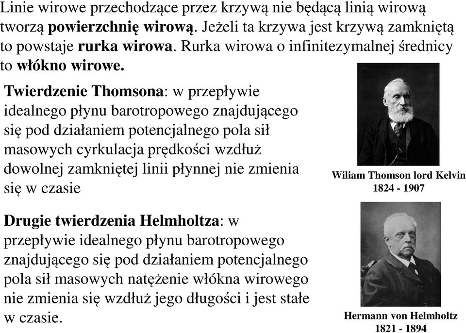 Twierdenie Thomsona: w prepłwie idealnego płn barotropowego najdjącego się pod diałaniem potencjalnego pola sił masowch crklacja prędkości wdłż dowolnej amkniętej