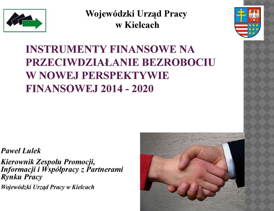 2014-2020 Paweł Lulek Kierownik Zespołu Promocji, Informacji i