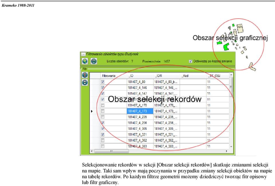 Taki sam wpływ mają poczynania w przypadku zmiany selekcji obiektów na