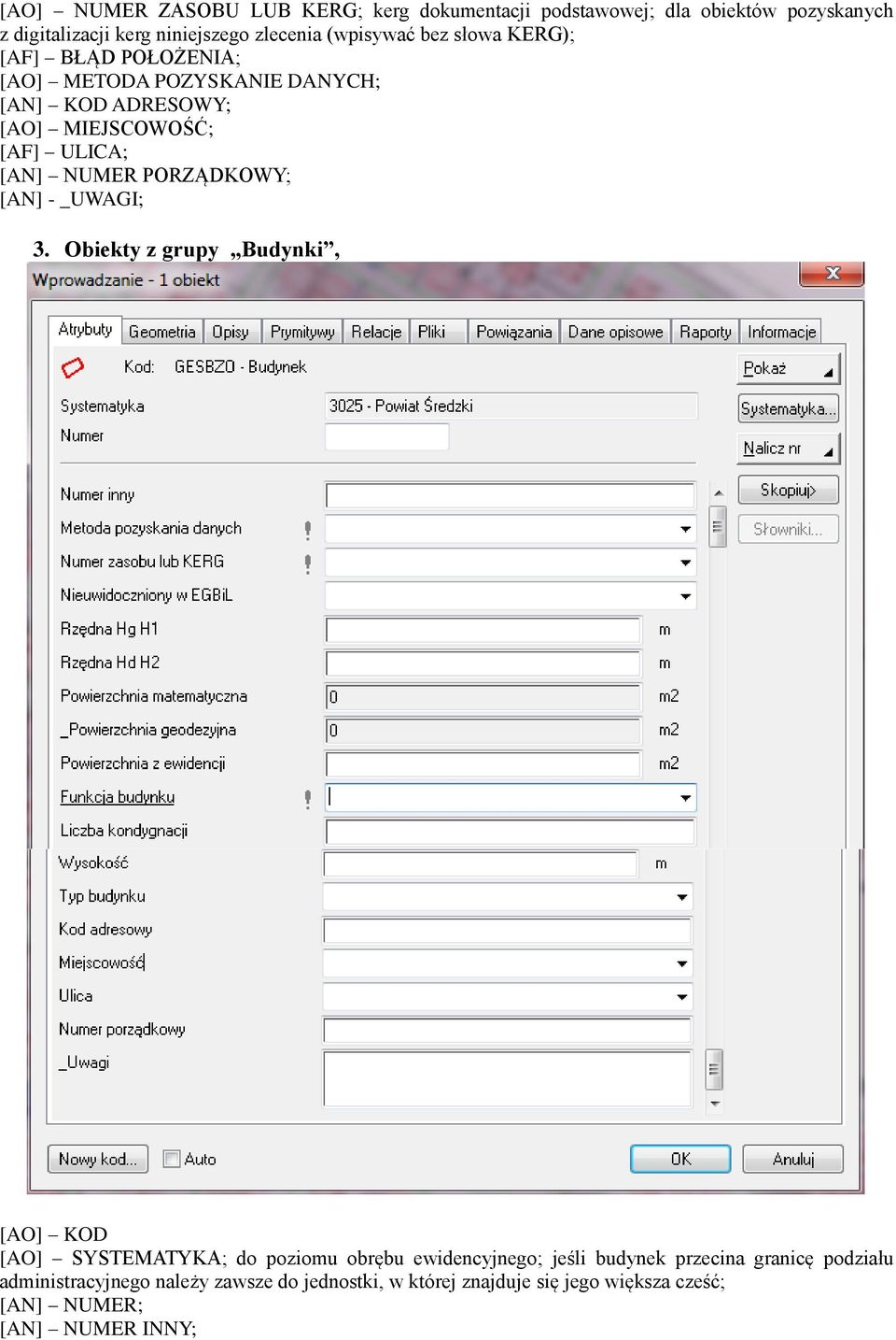 Obiekty z grupy Budynki, [AO] KOD [AO] SYSTEMATYKA; do poziomu obrębu ewidencyjnego; jeśli budynek