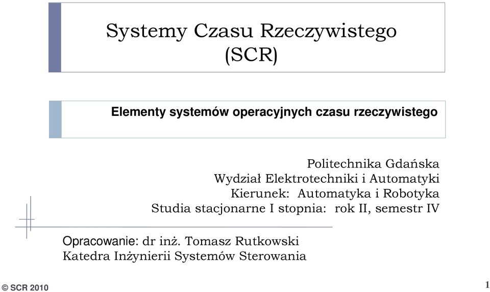 Kierunek: Automatyka i Robotyka Studia stacjonarne I stopnia: rok II,