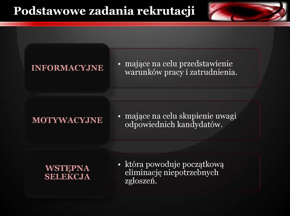 MOTYWACYJNE mające na celu skupienie uwagi odpowiednich