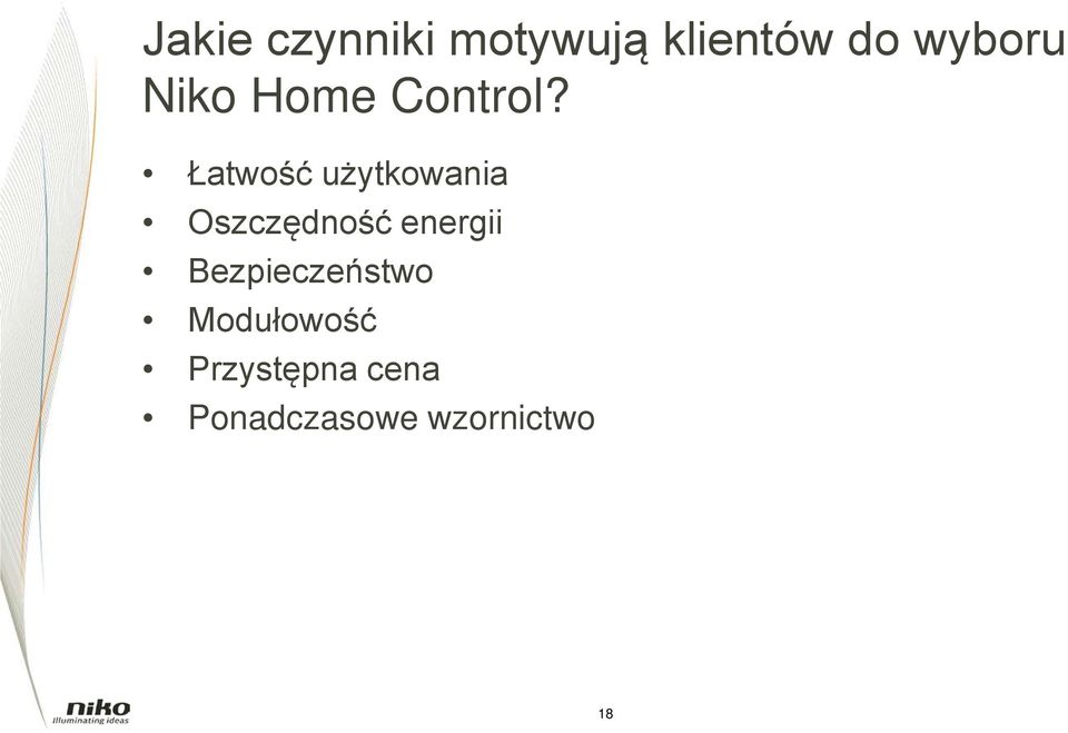 Łatwość użytkowania Oszczędność energii