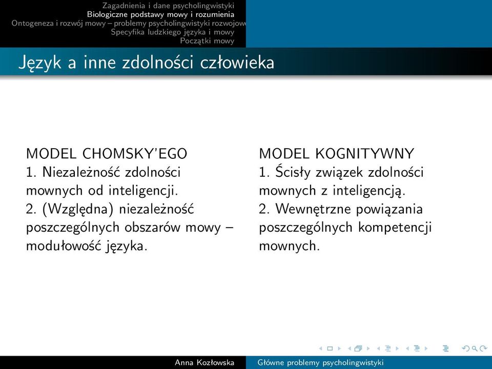 (Względna) niezależność poszczególnych obszarów mowy modułowość języka.