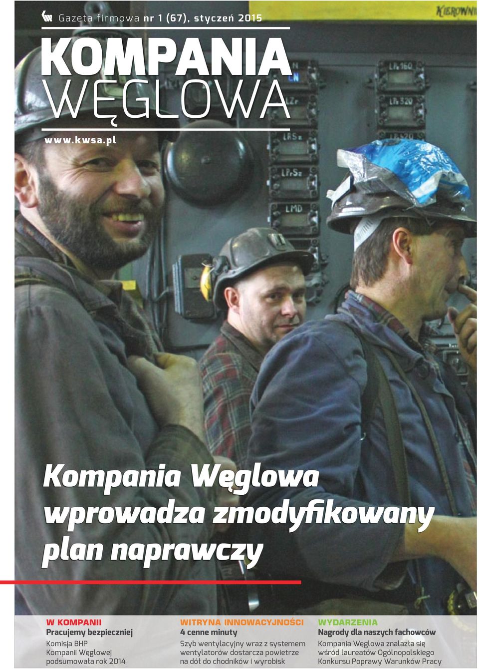 bezpieczniej 4 cenne minuty Nagrody dla naszych fachowców Komisja BHP Kompanii Węglowej podsumowała rok 2014 Szyb