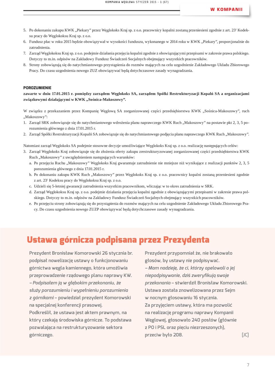 Dotyczy to m.in. odpisów na Zakładowy Fundusz Świadczeń Socjalnych obejmujący wszystkich pracowników. 8.