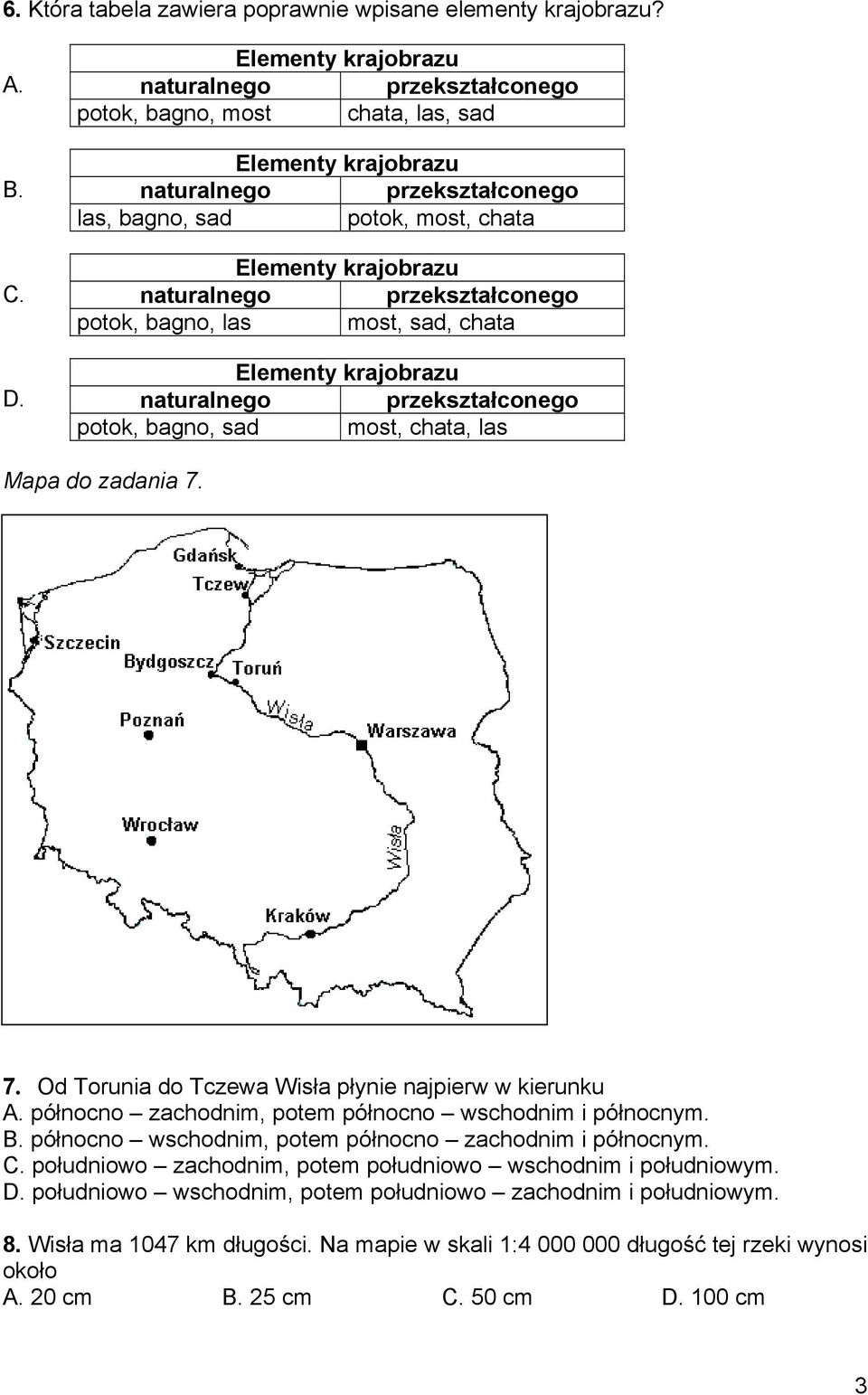 przekształconego potok, bagno, las most, sad, chata Elementy krajobrazu naturalnego przekształconego potok, bagno, sad most, chata, las Mapa do zadania 7.