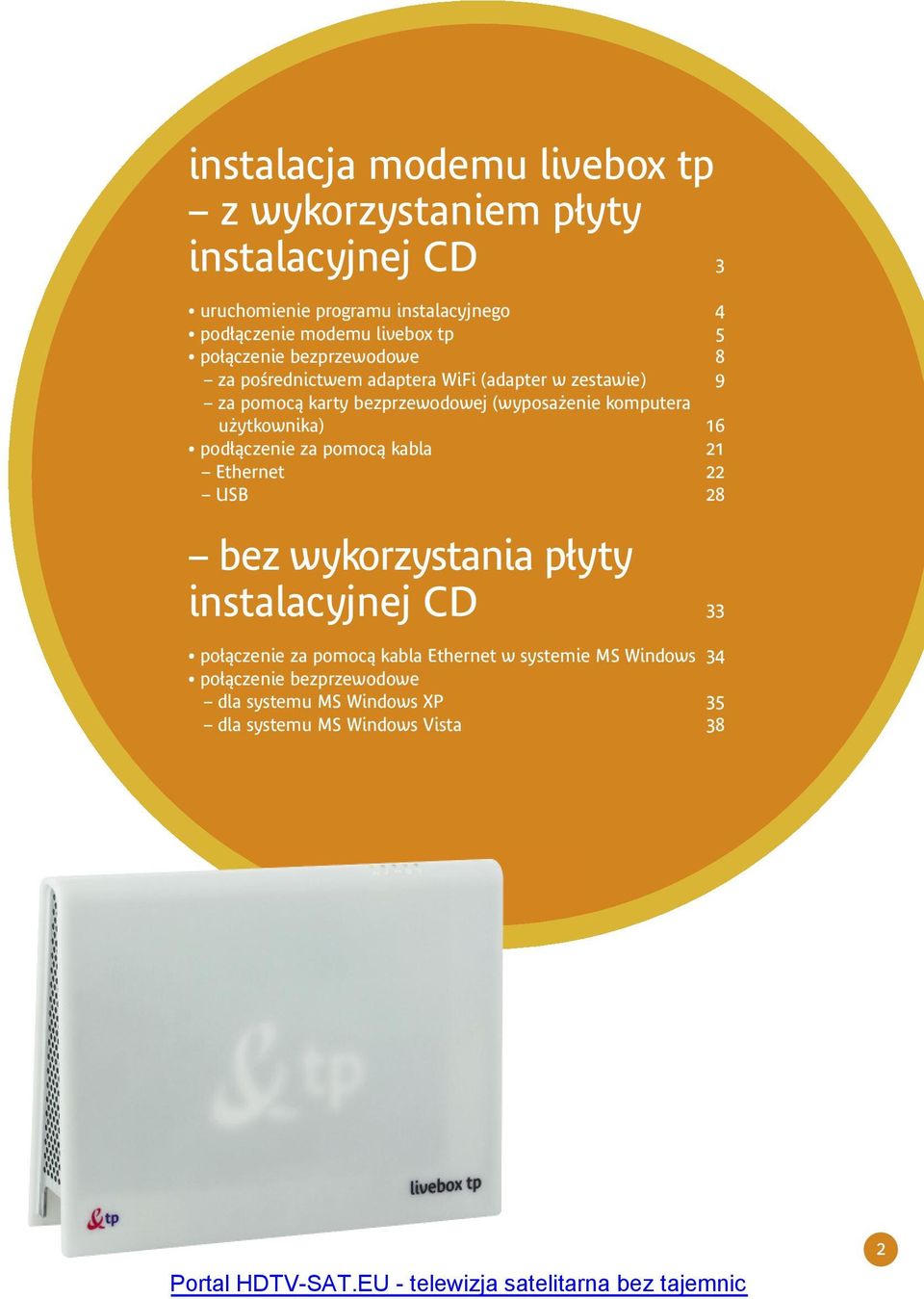 enie komputera u ytkownika) 16 pod àczenie za pomocà kabla 21 Ethernet 22 USB 28 bez wykorzystania p yty instalacyjnej CD 33 po