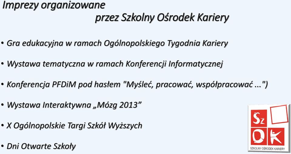 Informatycznej Konferencja PFDiM pod hasłem "Myśleć, pracować, współpracować.