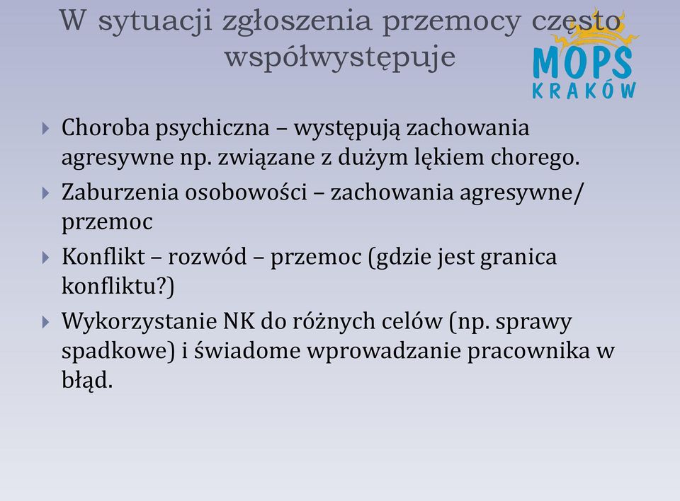 Zaburzenia osobowości zachowania agresywne/ przemoc Konflikt rozwód przemoc (gdzie