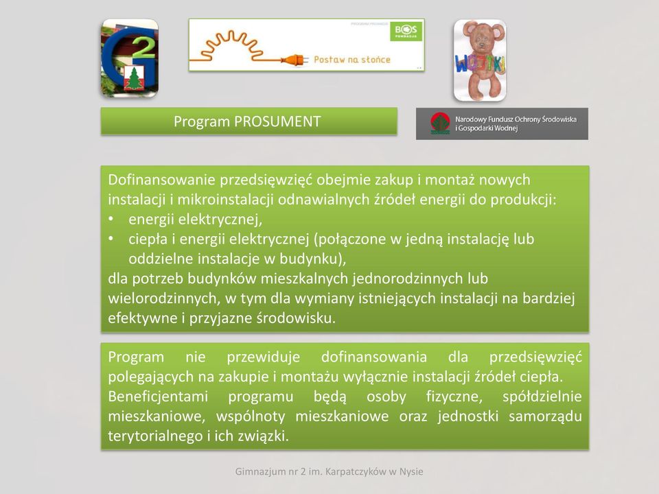 dla wymiany istniejących instalacji na bardziej efektywne i przyjazne środowisku.