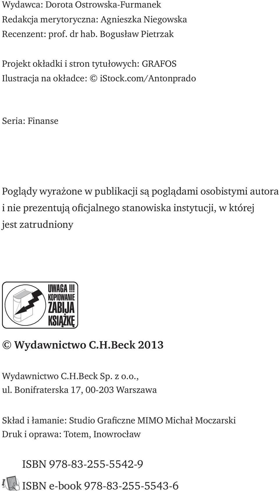 com/antonprado Seria: Finanse Poglądy wyrażone w publikacji są poglądami osobistymi autora i nie prezentują oficjalnego stanowiska instytucji, w