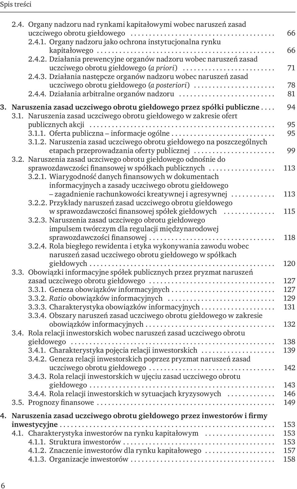 Naruszenia zasad uczciwego obrotu giełdowego przez spółki publiczne... 94 3.1. Naruszenia zasad uczciwego obrotu giełdowego w zakresie ofert publicznych akcji... 95 3.1.1. Oferta publiczna informacje ogólne.