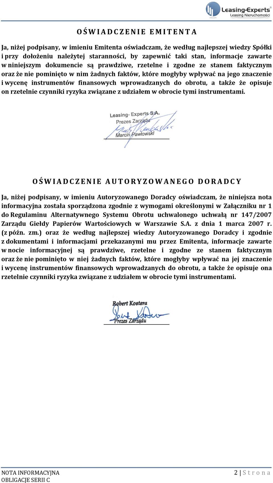 instrumentów finansowych wprowadzanych do obrotu, a także że opisuje on rzetelnie czynniki ryzyka związane z udziałem w obrocie tymi instrumentami.