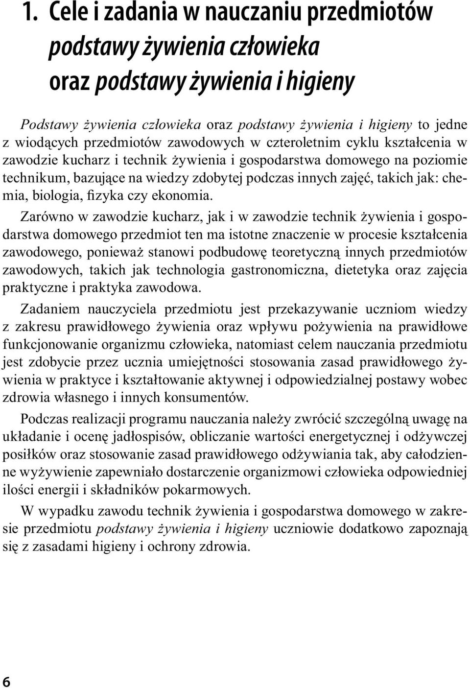 biologia, fizyka czy ekonomia.