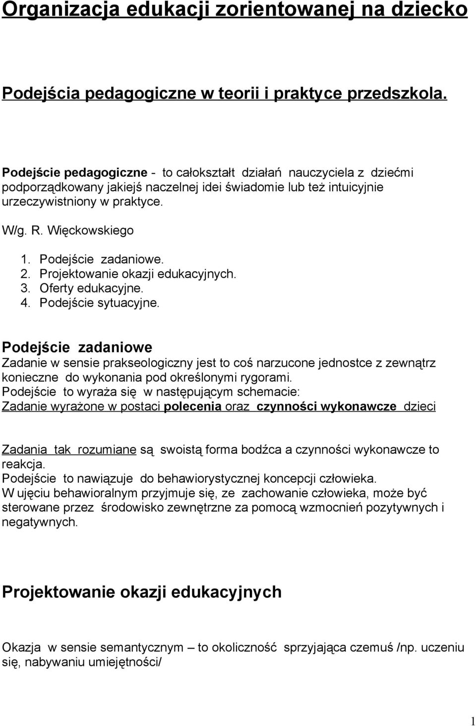 Podejście zadaniowe. 2. Projektowanie okazji edukacyjnych. 3. Oferty edukacyjne. 4. Podejście sytuacyjne.