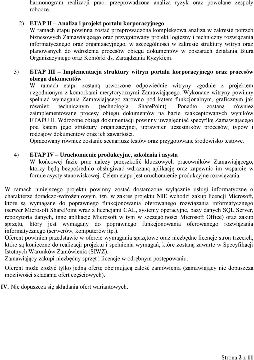 techniczny rozwiązania informatycznego oraz organizacyjnego, w szczególności w zakresie struktury witryn oraz planowanych do wdrożenia procesów obiegu dokumentów w obszarach działania Biura