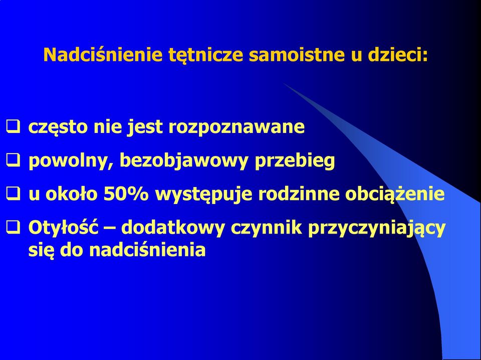 przebieg u około 50% występuje rodzinne obciążenie